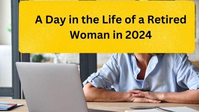 Retired Woman in 2024