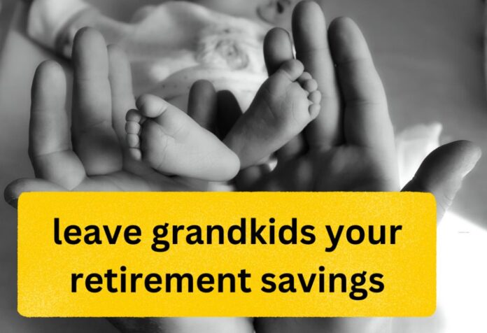 retirement savings for grandkids