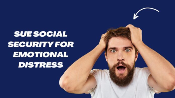 Sue Social Security for Emotional Distress